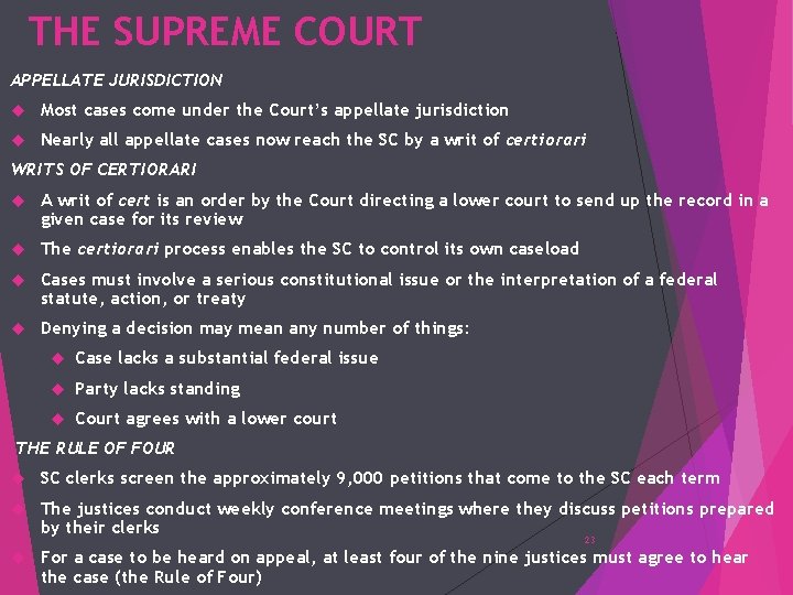 THE SUPREME COURT APPELLATE JURISDICTION Most cases come under the Court’s appellate jurisdiction Nearly
