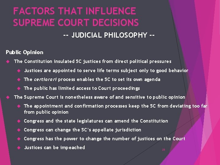 FACTORS THAT INFLUENCE SUPREME COURT DECISIONS -- JUDICIAL PHILOSOPHY -Public Opinion The Constitution insulated