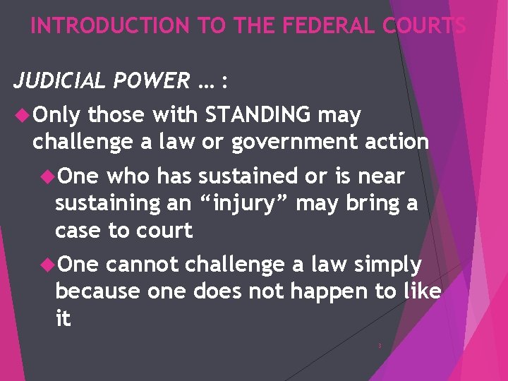 INTRODUCTION TO THE FEDERAL COURTS JUDICIAL POWER … : Only those with STANDING may