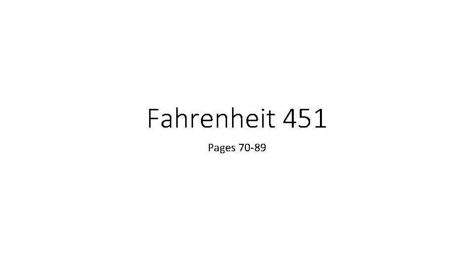 Fahrenheit 451 Pages 70 -89 