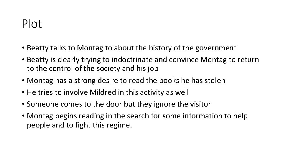 Plot • Beatty talks to Montag to about the history of the government •