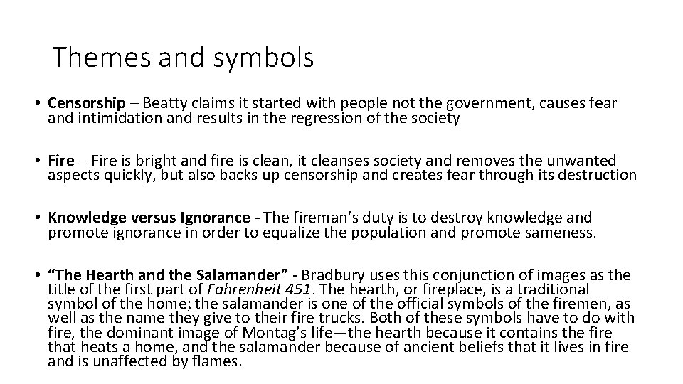 Themes and symbols • Censorship – Beatty claims it started with people not the