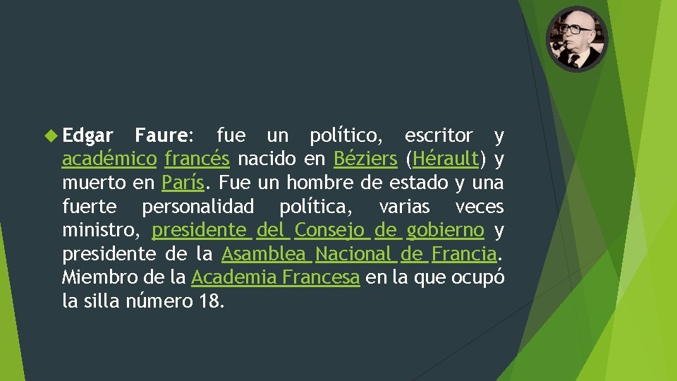  Edgar Faure: fue un político, escritor y académico francés nacido en Béziers (Hérault)