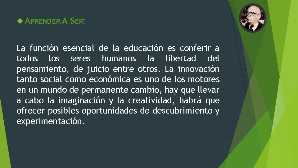  APRENDER A SER: La función esencial de la educación es conferir a todos