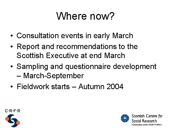 Where now? • Consultation events in early March • Report and recommendations to the