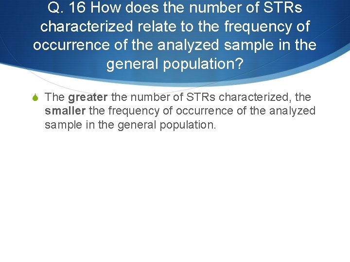 Q. 16 How does the number of STRs characterized relate to the frequency of