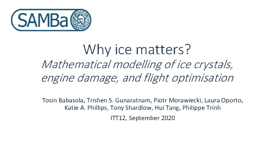 Why ice matters? Mathematical modelling of ice crystals, engine damage, and flight optimisation Tosin