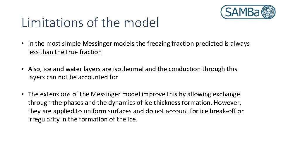 Limitations of the model • In the most simple Messinger models the freezing fraction