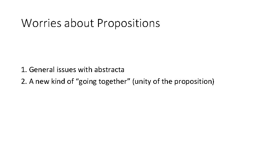 Worries about Propositions 1. General issues with abstracta 2. A new kind of “going