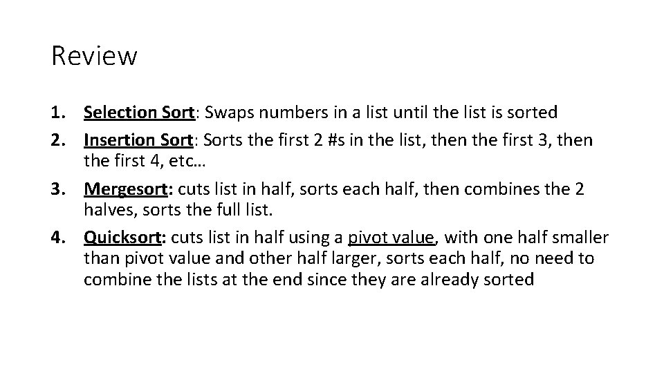 Review 1. Selection Sort: Swaps numbers in a list until the list is sorted