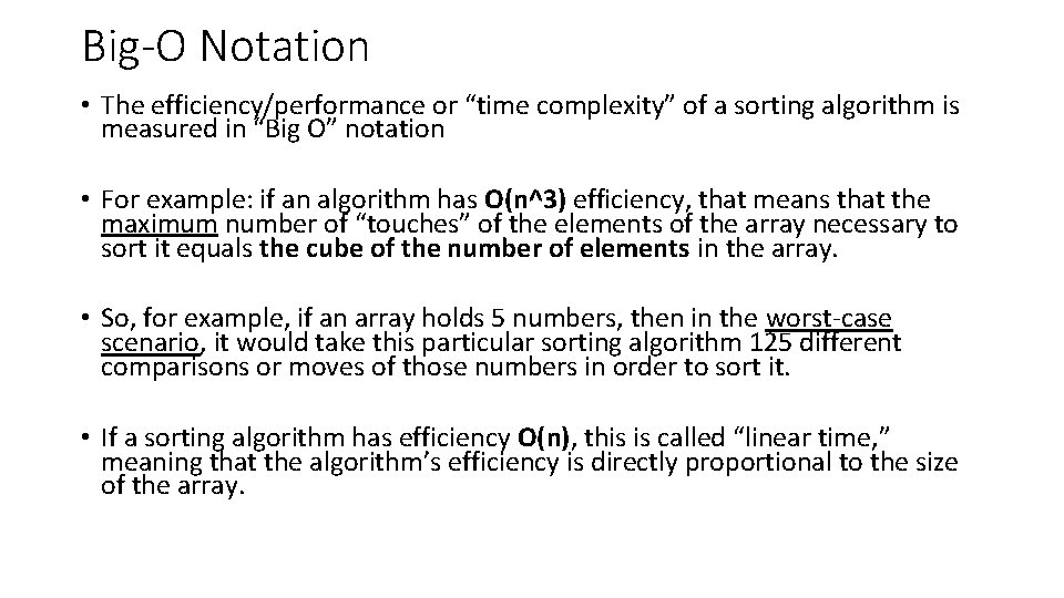 Big-O Notation • The efficiency/performance or “time complexity” of a sorting algorithm is measured