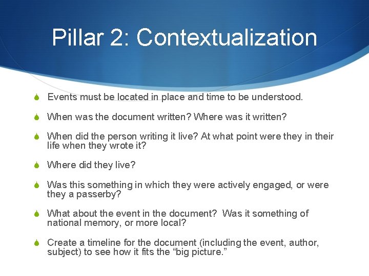 Pillar 2: Contextualization S Events must be located in place and time to be
