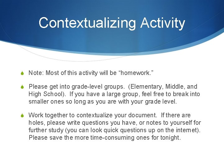 Contextualizing Activity S Note: Most of this activity will be “homework. ” S Please