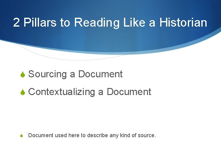 2 Pillars to Reading Like a Historian S Sourcing a Document S Contextualizing a