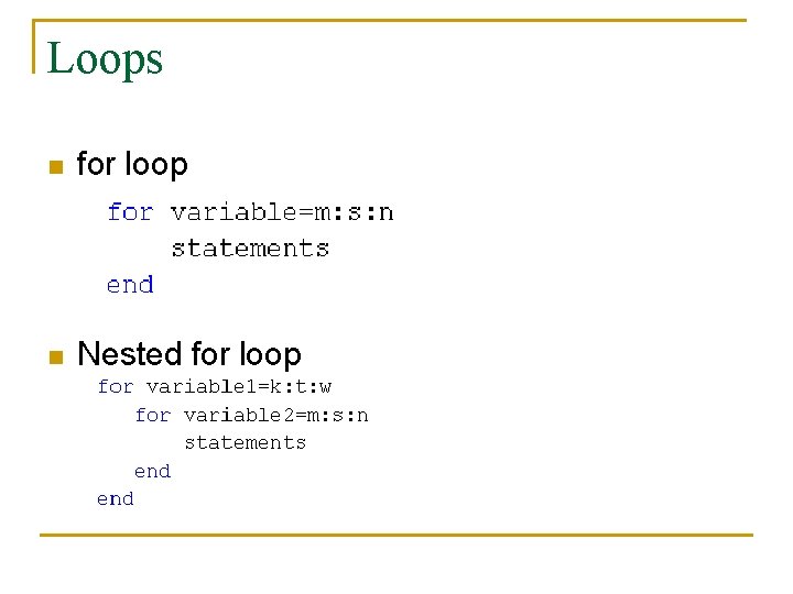 Loops n for loop n Nested for loop 