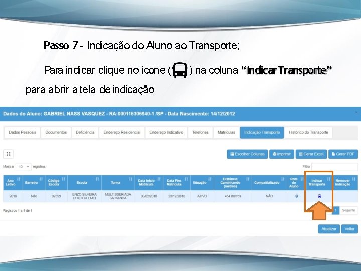 Passo 7 – Indicação do Aluno ao Transporte; Para indicar clique no ícone (