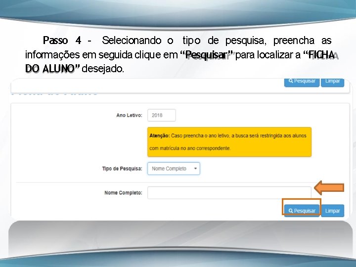 Passo 4 – Selecionando o tipo de pesquisa, preencha as informações em seguida clique