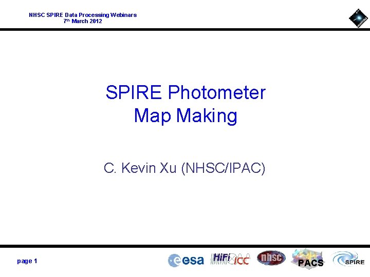NHSC SPIRE Data Processing Webinars 7 th March 2012 SPIRE Photometer Map Making C.
