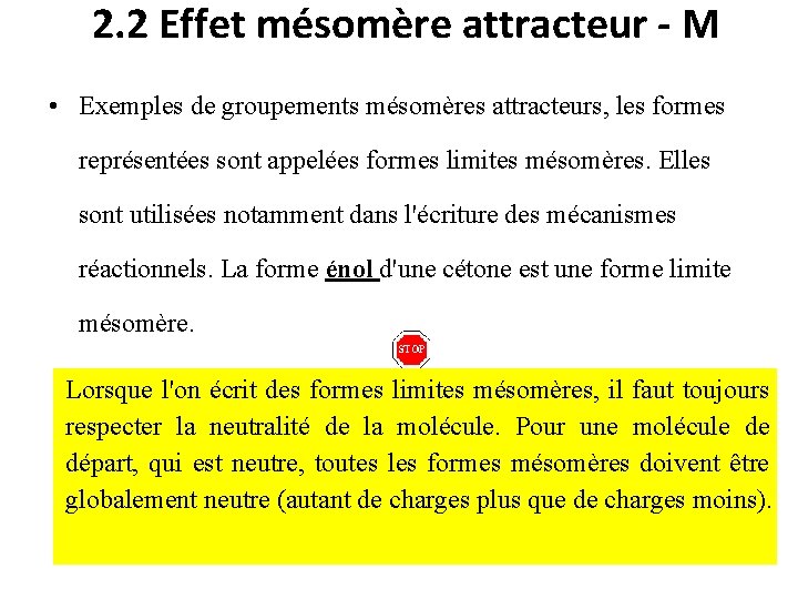 2. 2 Effet mésomère attracteur - M • Exemples de groupements mésomères attracteurs, les