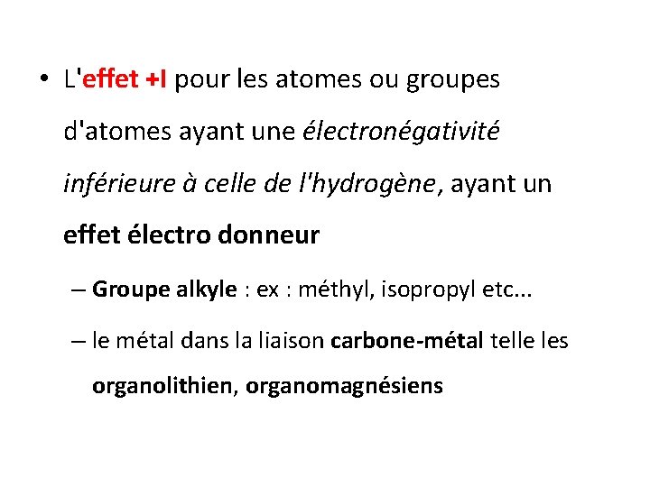  • L'effet +I pour les atomes ou groupes d'atomes ayant une électronégativité inférieure
