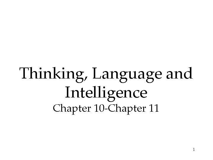 Thinking, Language and Intelligence Chapter 10 -Chapter 11 1 