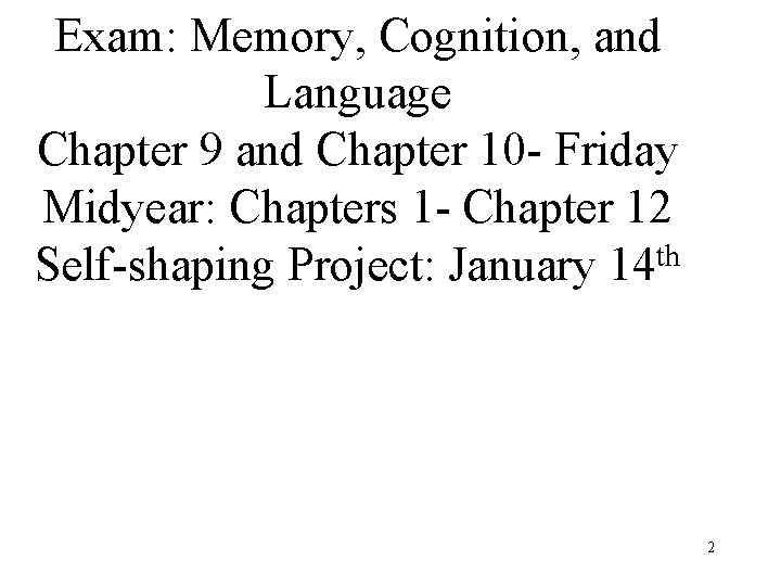 Exam: Memory, Cognition, and Language Chapter 9 and Chapter 10 - Friday Midyear: Chapters