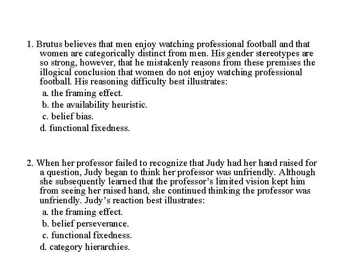 1. Brutus believes that men enjoy watching professional football and that women are categorically