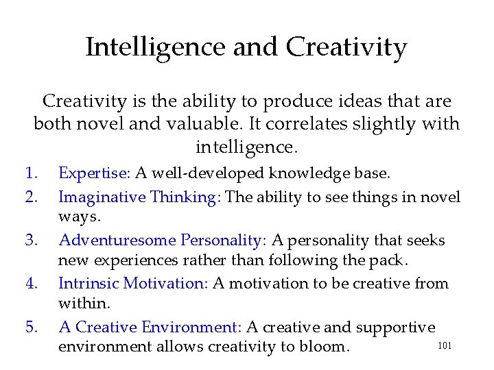Intelligence and Creativity is the ability to produce ideas that are both novel and
