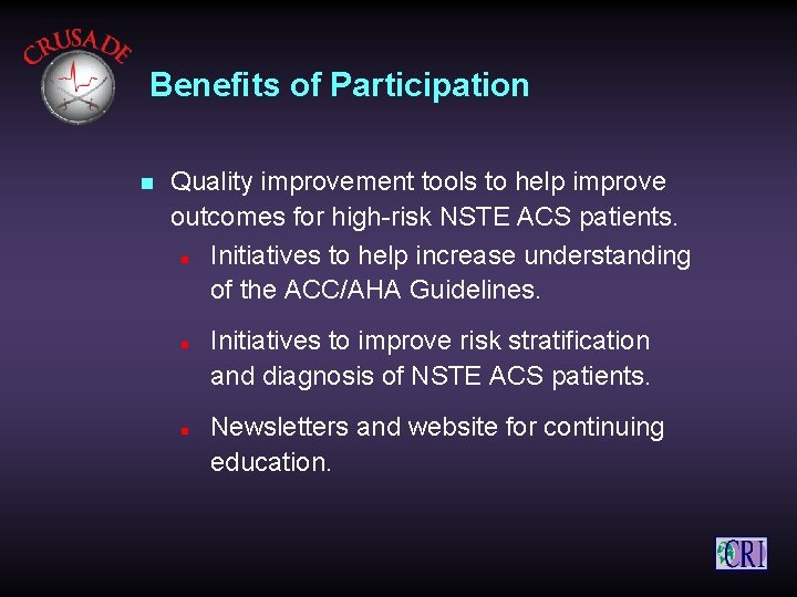Benefits of Participation n Quality improvement tools to help improve outcomes for high-risk NSTE