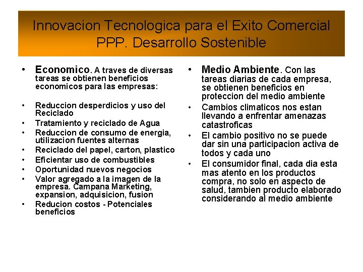 Innovacion Tecnologica para el Exito Comercial PPP. Desarrollo Sostenible • Economico. A traves de