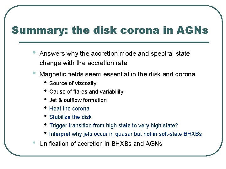 Summary: the disk corona in AGNs • Answers why the accretion mode and spectral Summary: the disk corona in AGNs • Answers why the accretion mode and spectral