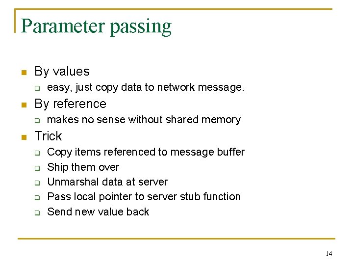 Parameter passing n By values q n By reference q n easy, just copy