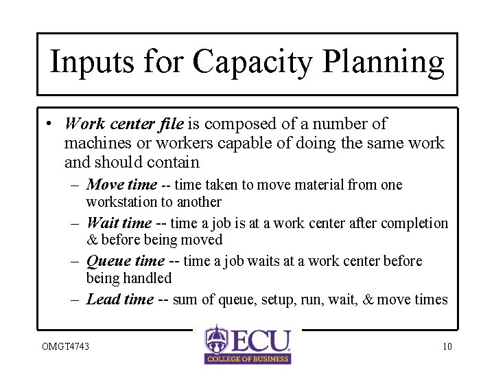 Inputs for Capacity Planning • Work center file is composed of a number of
