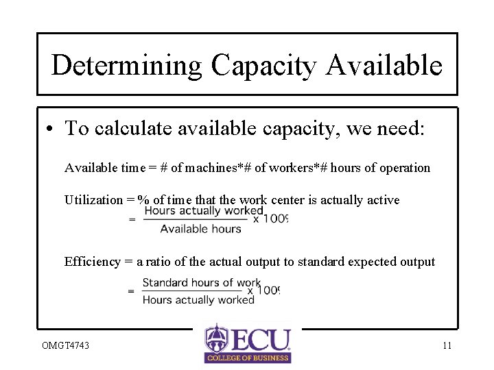 Determining Capacity Available • To calculate available capacity, we need: Available time = #