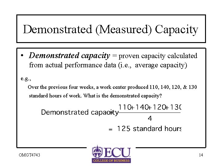 Demonstrated (Measured) Capacity • Demonstrated capacity = proven capacity calculated from actual performance data