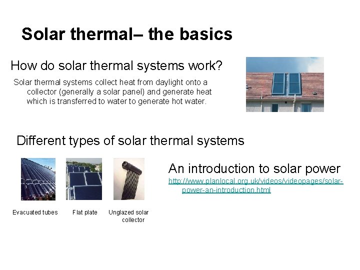 Solar thermal– the basics How do solar thermal systems work? Solar thermal systems collect