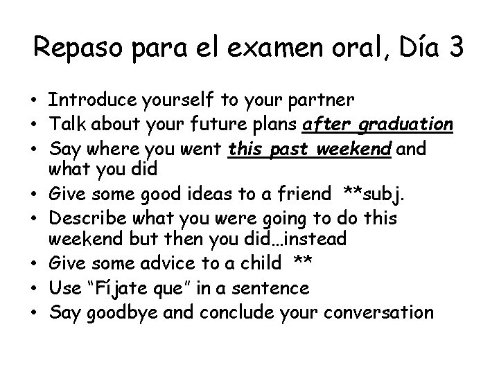 Repaso para el examen oral, Día 3 • Introduce yourself to your partner •