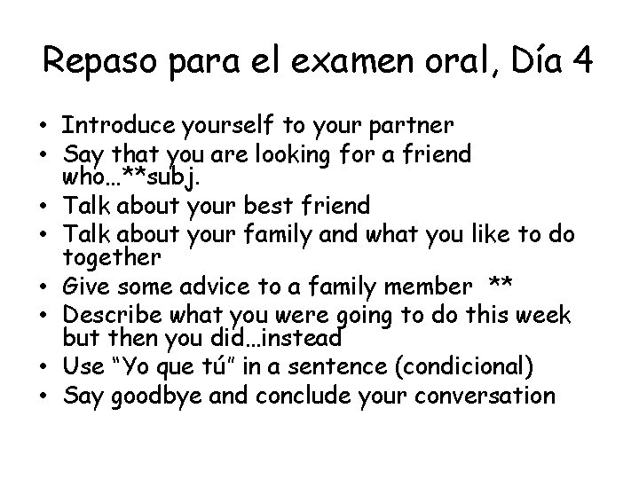 Repaso para el examen oral, Día 4 • Introduce yourself to your partner •