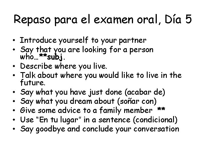 Repaso para el examen oral, Día 5 • Introduce yourself to your partner •