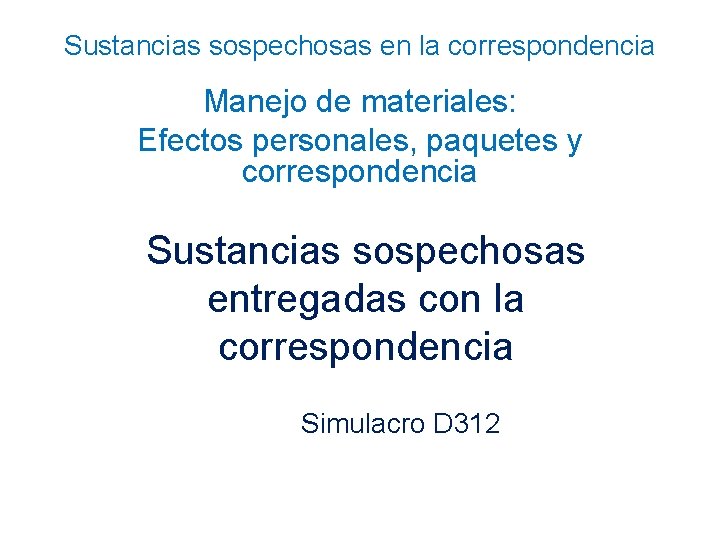 Sustancias sospechosas en la correspondencia Manejo de materiales: Efectos personales, paquetes y correspondencia Sustancias