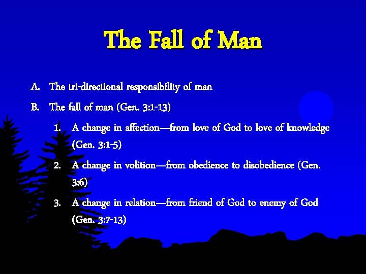 The Fall of Man A. The tri-directional responsibility of man B. The fall of The Fall of Man A. The tri-directional responsibility of man B. The fall of