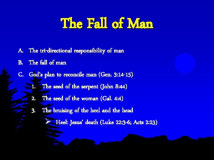 The Fall of Man A. The tri-directional responsibility of man B. The fall of The Fall of Man A. The tri-directional responsibility of man B. The fall of