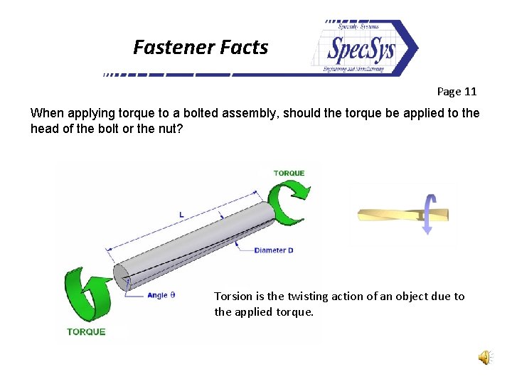 Fastener Facts Page 11 When applying torque to a bolted assembly, should the torque