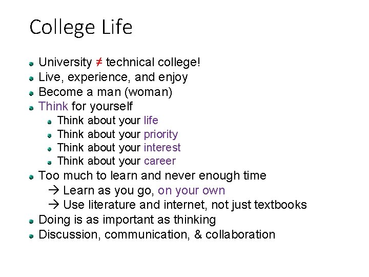 College Life University ≠ technical college! Live, experience, and enjoy Become a man (woman)