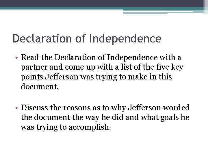 Declaration of Independence • Read the Declaration of Independence with a partner and come