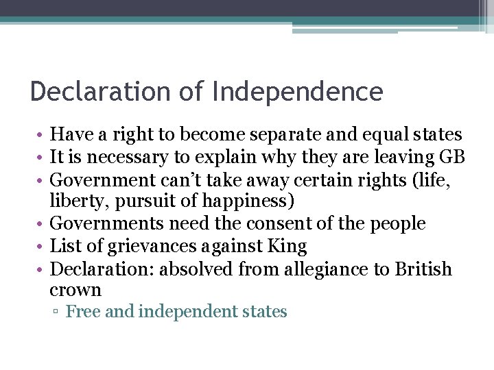 Declaration of Independence • Have a right to become separate and equal states •