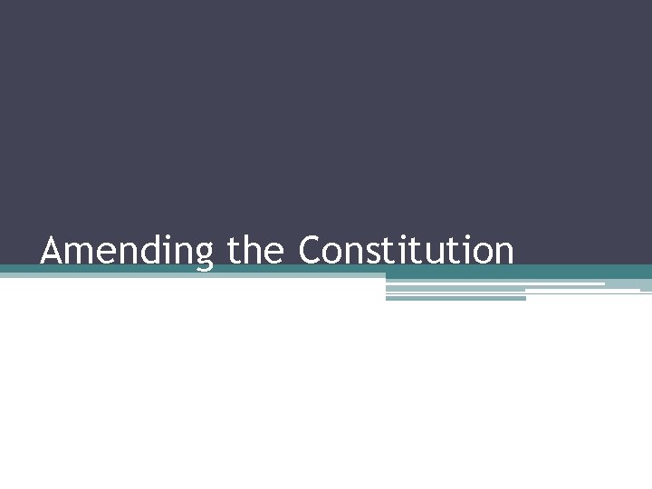 Amending the Constitution 