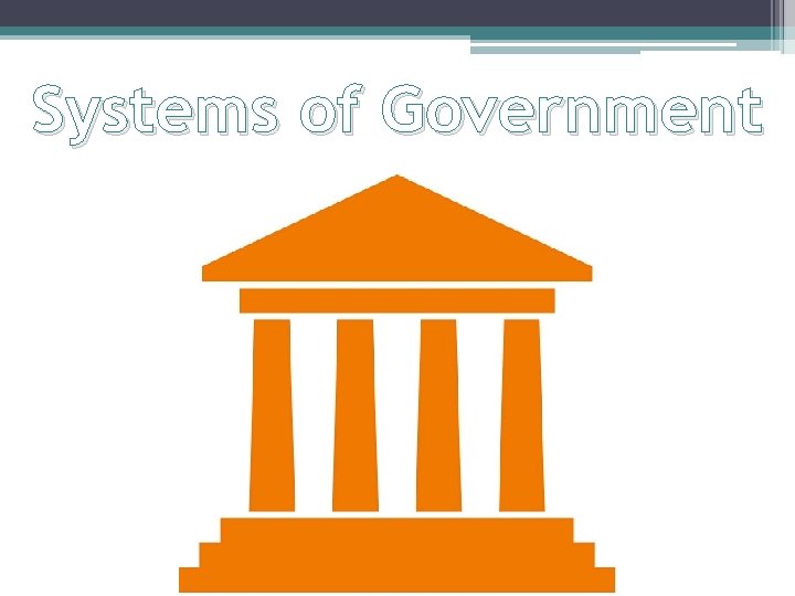 Systems of Government 