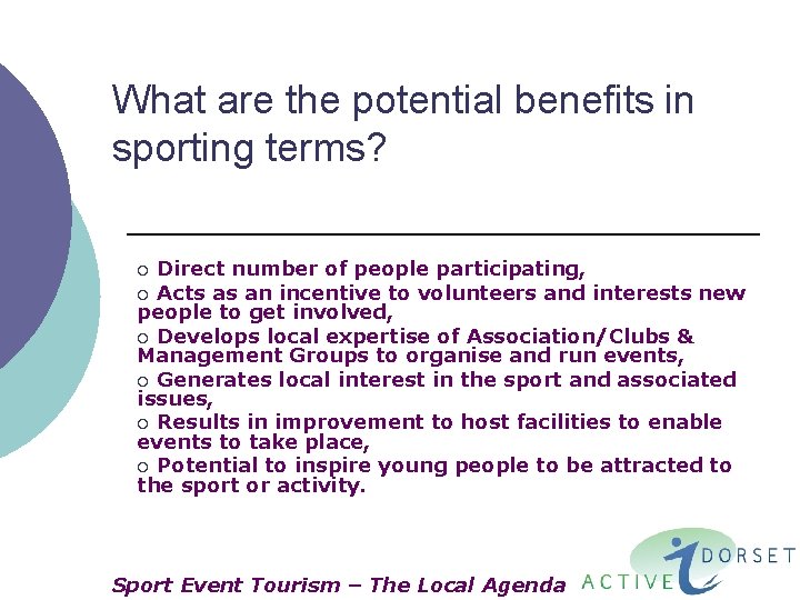 What are the potential benefits in sporting terms? Direct number of people participating, ¡