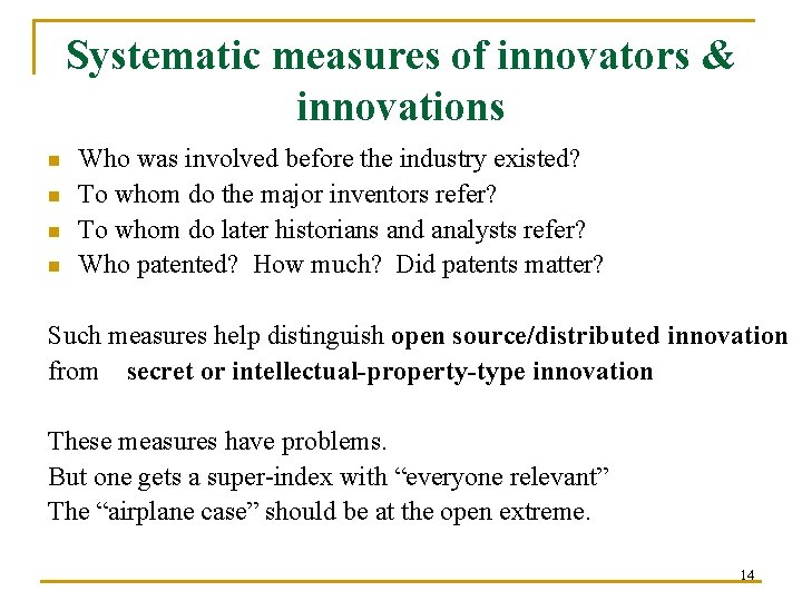 Systematic measures of innovators & innovations n n Who was involved before the industry